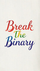 Break The Binary Pride Typography, Minimalist Rainbow Cursive Text Design, Elegant Lettering on Soft Beige Background, Clean Composition with Subtle Textured Paper Effect