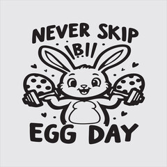 Never Skip Egg Day Easter Gym Graphic,Strong Bunny Easter Fitness T Shirt Design,Easter Workout Funny Bunny Character Art,Never Skip Egg Day Bold Typography Design,Easter Fitness Bunny Vector Illustra