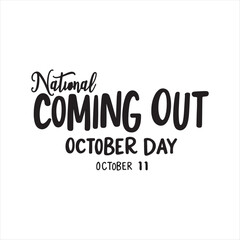 National Coming Out Day Script Font Design,Minimalist Coming Out Day Banner Template,October Eleven Coming Out Day Lettering Art,Modern Coming Out Day Calligraphy Design,Coming Out Day Decorative Text