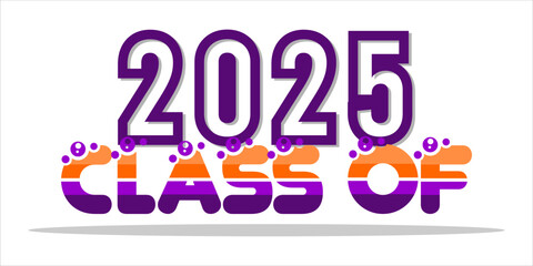 class of 2025 Congratulation graduation typography banner, poster, print. Vector illustration. Graduation greeting card design template
