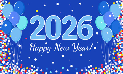 Happy New Year card. The year 2026 is approaching. Confetti and balloons on a dark blue background.