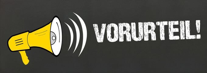 Vorurteil!