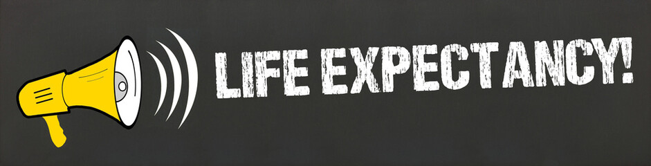 Life expectancy!