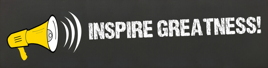 Inspire Greatness!