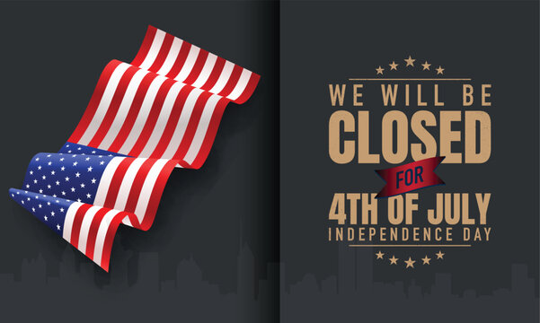 American Independence Day Background. Fourth of July. We will be closed for fourth of july independece day.