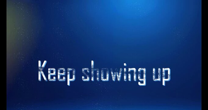keep showing up 