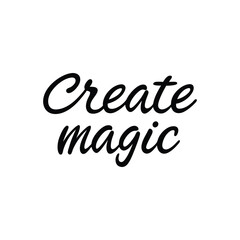 vector phrase written in expressive brush calligraphy "Create magic"