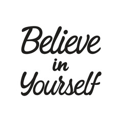 vector phrase written in expressive brush calligraphy "believe in yourself"