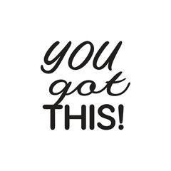 vector phrase written in expressive brush calligraphy "You got this!"