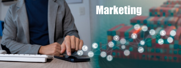 Digital marketing and e-commerce. Businessman manages the import of raw materials and merchandise