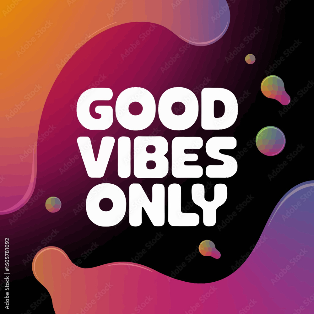 Poster good vibes only positive energy motivational abstract background design template modern colorful gra