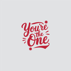 You're the One A Romantic HandDrawn Greeting. You're The Elegant Lettering.