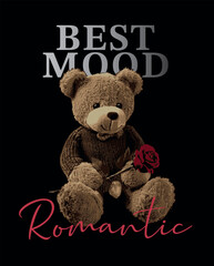 Cute teddy bear with rose in hand vector illustration.Teddy bear print t shirt graphics for kids and adults.Romantic Valentine's Day teddy bear print."Best mood romantic"slogan.