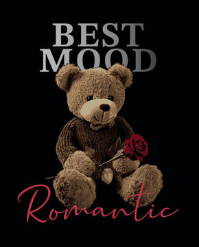 Cute teddy bear with rose in hand vector illustration.Teddy bear print t shirt graphics for kids and adults.Romantic Valentine's Day teddy bear print."Best mood romantic"slogan.