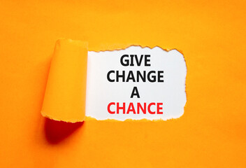 Give change a chance symbol. Concept words phrase Give change a chance on beautiful white paper....