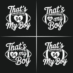 Fototapeta premium Football Fan T-shirt Design: 'That's My Boy' with Football Heart and Number 54 for Sports Lovers 