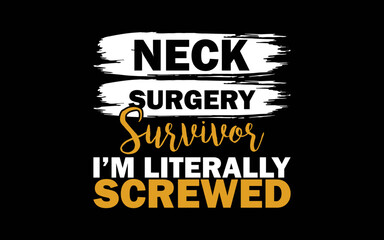Neck Surgery Survive Implant Survivor Recovery Gifts t-shirt quotes svg design