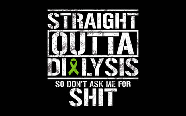 Straight Outta Dialysis Don't Ask Me t-shirt quotes svg design
