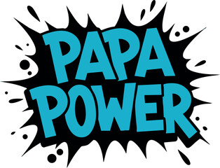Obraz premium Papa Power graphic text design with blue and black colors for father appreciation and strength message 