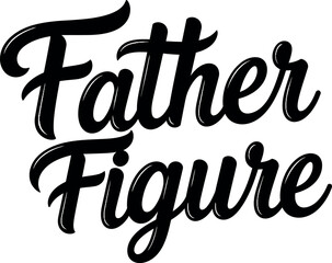 Obraz premium Father Figure Calligraphy Text Design for Fathers Day Celebration and Appreciation 