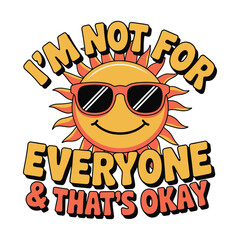 Not For Everyone Sun T Shirt Design