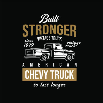 American Classic Chevy Truck T-shirt Design. Old Vintage trucks vector illustration graphics. 