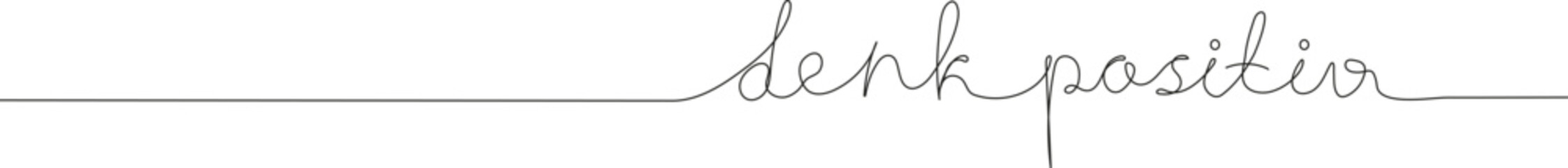 German handwritten text "Think Positive" in continuous line style. Motivational and uplifting phrase, perfect for starting the day with a positive mindset. Minimalist design for posters, cards, or ins