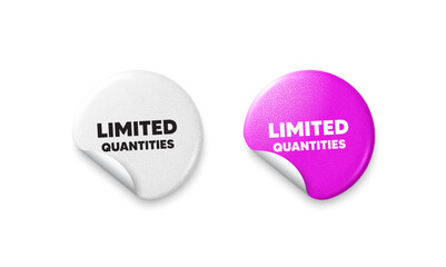Limited quantities sticker tags. Glitter paper price badge. Limited quantities tag. Special offer sign. Sale promotion symbol. Offer round sticker. Promo banner. Vector