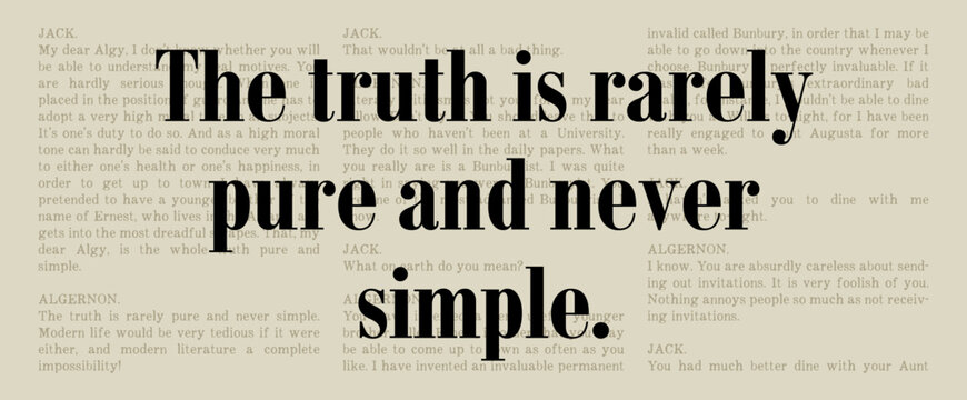 The Truth is Rarely Pure and Never Simple - Oscar Wilde Quote - The Importance of Being Earnest - The Picture of Dorian Grey - Witty Classic Literature Typographical Artwork