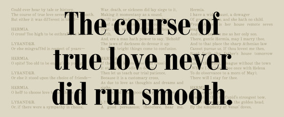 The Course of True Love Never Did Run Smooth - A Midsummer Nights Dream - Famous William Shakespeare Quote. Classic Literature Typographic Artwork