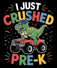 I Crushed Pre-K Graduation Shirt Boys Girls Kids Dinosaur