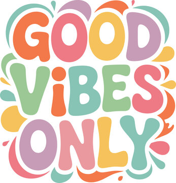 Colorful retro typography design featuring good vibes only positive message for encouragement