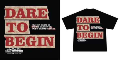 Futuristic Motivational quote Dare to Begin t shirt design, vector graphic, typographic poster or tshirts street wear and Urban style © Therintproject