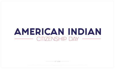 American Indian Citizenship Day on white background, Typographic Design of American Indian Citizenship Day, Vector Design of American Indian Citizenship Day, American Indian Citizenship Day Design