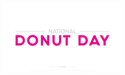 National Donut Day on white background, Typographic Design of National Donut Day, Vector Design of National Donut Day, National Donut Day Design