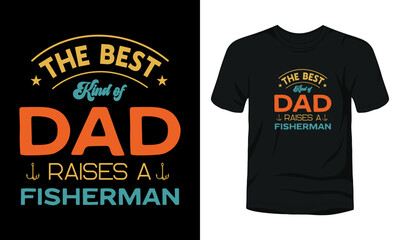 The best kind of dad raises a fisherman t-shirt design