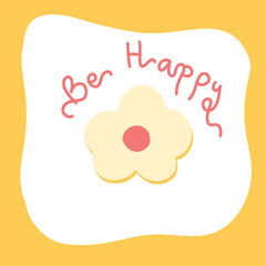 Fototapeta premium Be Happy Handwritten Quote with Cute Flower, Whimsical hand-drawn flower with red “Be Happy” text on a yellow and white background. Ideal for motivational prints, greeting cards, or children's room