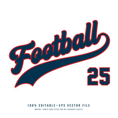 Football 25 text effect vector. Editable college t-shirt design printable text effect vector.