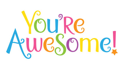 YOU'RE AWESOME! colorful vector hand lettering banner
