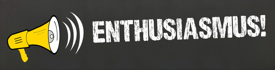 Enthusiasmus!