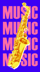 Poster. Contemporary art collage. Yellow saxophone on pink text MUSIC and blue background, bold and...