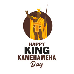 National Kamehameha Day. holiday honors King Kamehameha I, the monarch who unified the Hawaiian Islands.