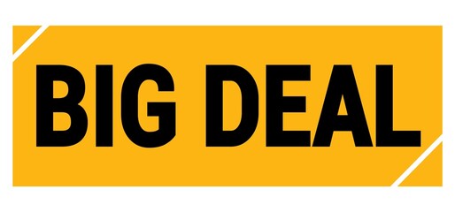BIG DEAL text on yellow-black grungy stamp sign.
