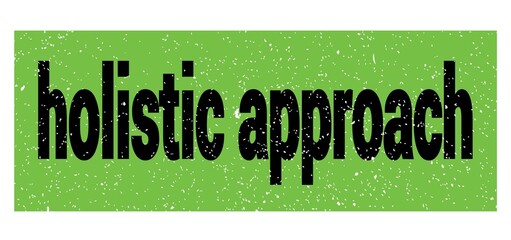 holistic approach text written on green-black stamp sign.
