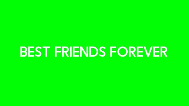 Best friends forever text green screen animated video