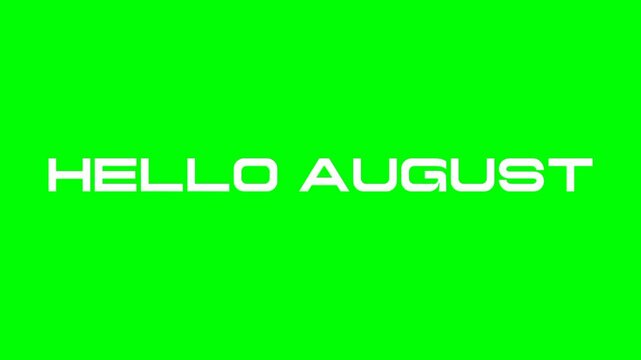 Hello August text green screen animated video