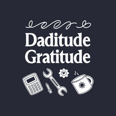 Daditude and Gratitude Vector Illustration – Father’s Day Typography and Character Art