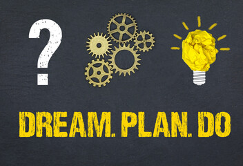 Obraz premium Dream. Plan. Do. 