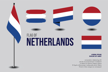 Set of Netherlands flag in 5 designs: flag on pole, brush stroke, skew, round and standard. vector, flat, isolated on grey background. Perfect for various design projects