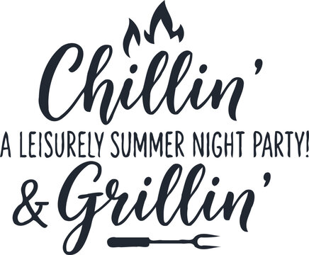 Chillin Grillin Summer Night BBQ Party calligraphy lettering Typography